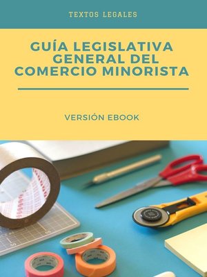 cover image of GUÍA LEGISLATIVA  GENERAL DEL COMERCIO MINORISTA